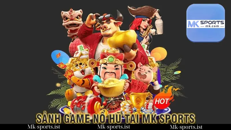 Kinh Nghiệm Chơi Game Nổ Hũ Mk sports