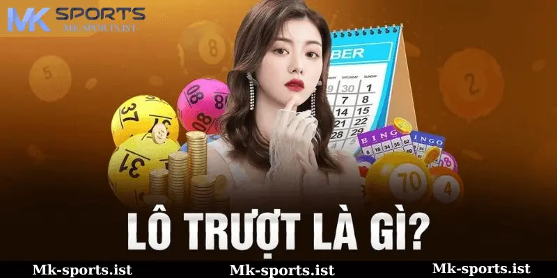 Lô Trượt MK Sports Là Gì?